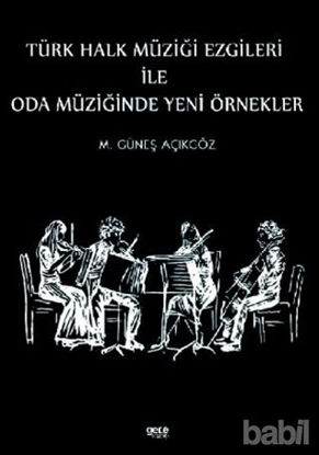 Picture of Türk Halk Müziği Ezgileri İle Oda Müziğinde Yeni Örnekler