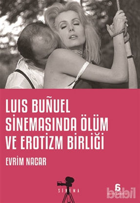 Picture of Luis Bunuel Sinemasında Ölüm ve Erotizm Birliği