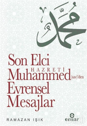 Picture of Son Elçi Hazreti Muhammed (sav)'den Evrensel Mesajlar