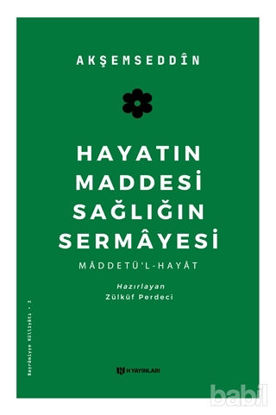 Picture of Hayatın Maddesi Sağlığın Sermayesi