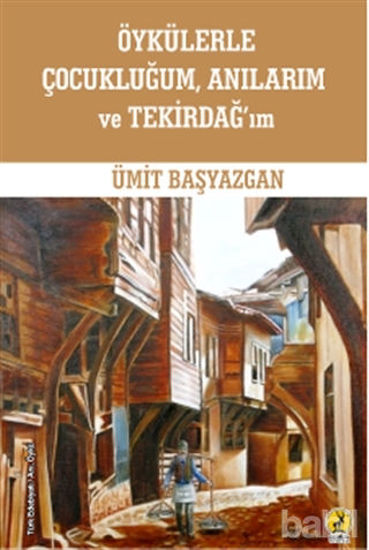 Picture of Öykülerle Çocukluğum Anılarım ve Tekirdağ’ım