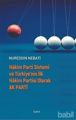 Picture of Hakim Parti Sistemi ve Türkiye’nin İlk Hakim Partisi olarak Ak Parti