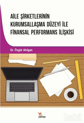 Picture of Aile Şirketlerinin Kurumsallaşma Düzeyi İle Finansal Performans İlişkisi