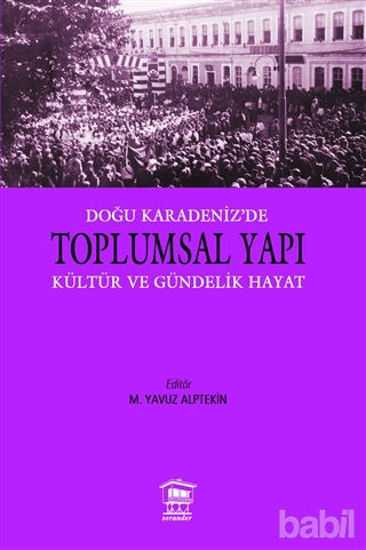 Picture of Doğu Karadeniz'e Toplumsal Yapı Kültür ve Gündelik Hayat
