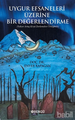 Picture of Uygur Efsaneleri Üzerine Bir Değerlendirme
