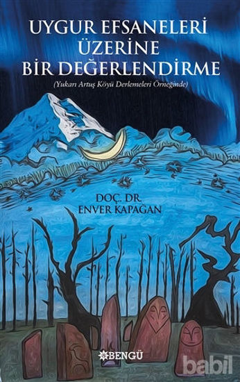 Picture of Uygur Efsaneleri Üzerine Bir Değerlendirme