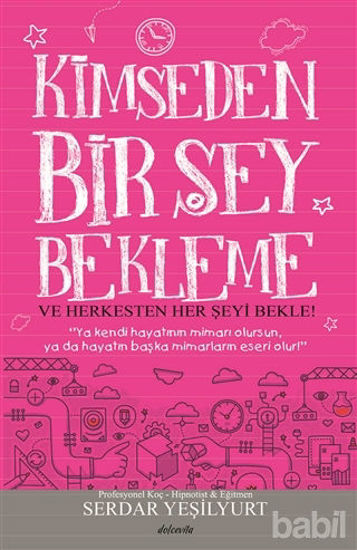 Picture of Kimseden Bir Şey Bekleme ve Herkesten Her Şeyi Bekle!