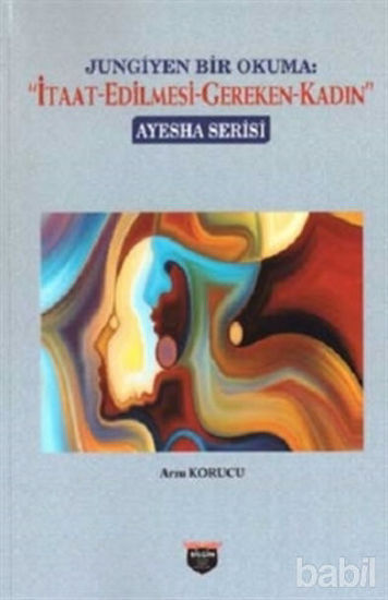 Picture of Jungiyen Bir Okuma: İtaat-Edilmesi-Gereken-Kadın