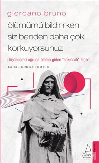 Picture of Giordano Bruno - Ölümümü Bildirirken Siz Benden Daha Çok Korkuyorsunuz