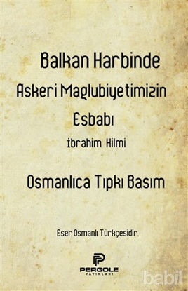 Picture of Balkan Harbinde Askeri Mağlubiyetimizin Esbabı