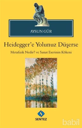 Picture of Heidegger'e Yolunuz Düşerse
