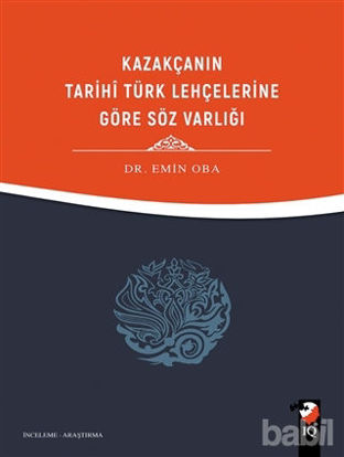 Picture of Kazakçanın Tarihi Türk Lehçelerine Göre Söz Varlığı