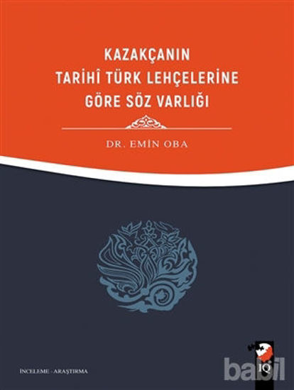 Picture of Kazakçanın Tarihi Türk Lehçelerine Göre Söz Varlığı
