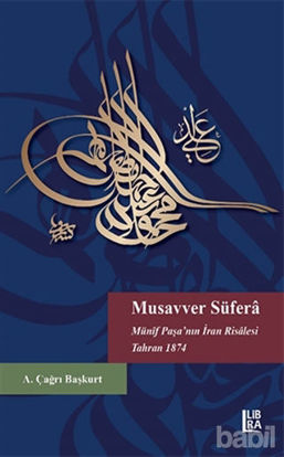 Picture of Musavver Süfera Münif Paşa’nın İran Risalesi Tahran 1874