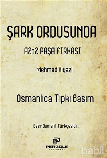 Picture of Şark Ordusunda Aziz Paşa Fırkası (Osmanlıca Tıpkı Basım)