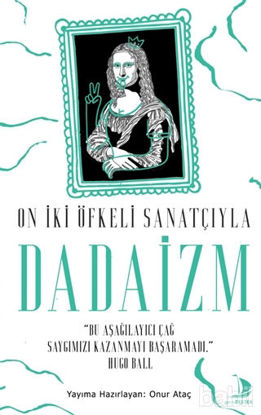 Picture of On İki Öfkeli Sanatçıyla Dadaizm