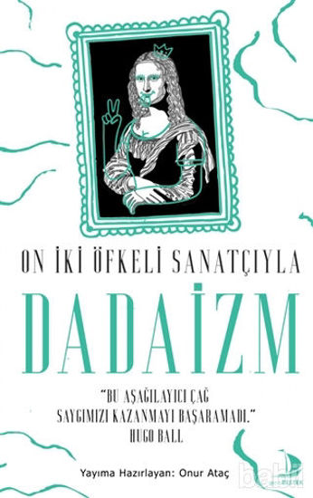 Picture of On İki Öfkeli Sanatçıyla Dadaizm