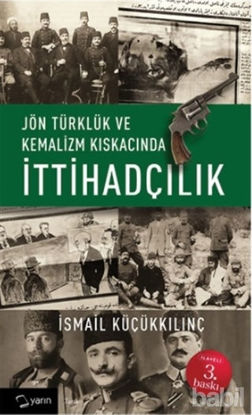 Picture of Jön Türklük ve Kemalizm Kıskacında İttihadçılık